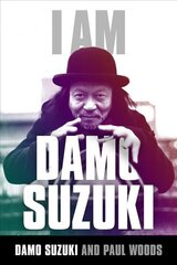 I am Damo Suzuki цена и информация | Биографии, автобиогафии, мемуары | pigu.lt