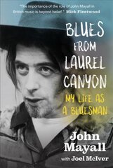 Blues From Laurel Canyon: My Life as a Bluesman цена и информация | Биографии, автобиографии, мемуары | pigu.lt
