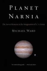 Planet Narnia: The Seven Heavens in the Imagination of C. S. Lewis цена и информация | Исторические книги | pigu.lt