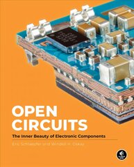 Open Circuits: The Inner Beauty of Electronic Components Combined volume цена и информация | Книги по социальным наукам | pigu.lt