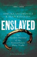 Enslaved: The Sunken History of the Transatlantic Slave Trade kaina ir informacija | Istorinės knygos | pigu.lt