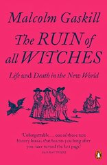 Ruin of All Witches: Life and Death in the New World цена и информация | Исторические книги | pigu.lt