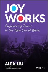 Joy Works: Empowering Teams in the New Era of Work kaina ir informacija | Ekonomikos knygos | pigu.lt