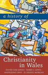 History of Christianity in Wales kaina ir informacija | Dvasinės knygos | pigu.lt