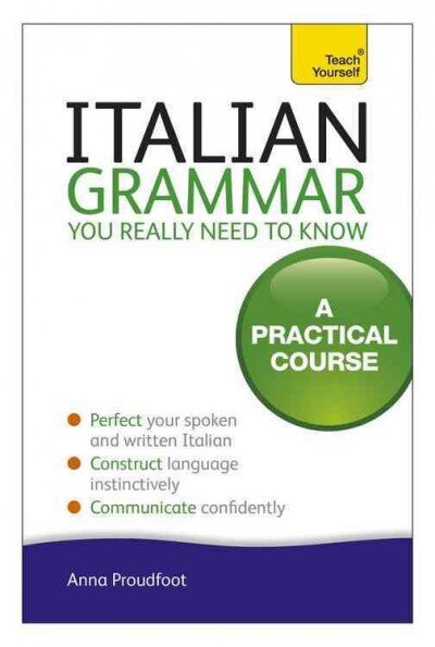 Italian Grammar You Really Need To Know: A Practical Course цена и информация | Užsienio kalbos mokomoji medžiaga | pigu.lt