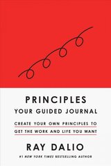 Principles: Your Guided Journal (Create Your Own Principles to Get the Work and Life You Want) цена и информация | Самоучители | pigu.lt