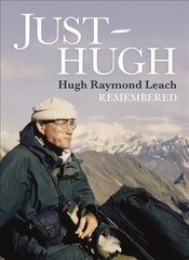 Just Hugh: Hugh Raymond Leach Remembered цена и информация | Биографии, автобиогафии, мемуары | pigu.lt