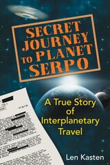 Secret Journey to Planet Serpo: A True Story of Interplanetary Travel kaina ir informacija | Saviugdos knygos | pigu.lt