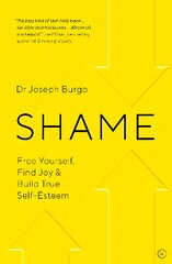 Shame: Free Yourself, Find Joy and Build True Self Esteem kaina ir informacija | Saviugdos knygos | pigu.lt