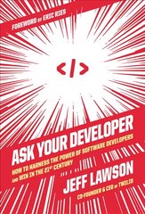 Ask Your Developer: How to Harness the Power of Software Developers and Win in the 21st Century kaina ir informacija | Ekonomikos knygos | pigu.lt