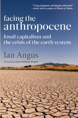 Facing the Anthropocene: Fossil Capitalism and the Crisis of the Earth System kaina ir informacija | Socialinių mokslų knygos | pigu.lt