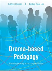 Drama-based Pedagogy: Activating Learning Across the Curriculum kaina ir informacija | Socialinių mokslų knygos | pigu.lt