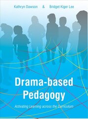 Drama-based Pedagogy: Activating Learning Across the Curriculum цена и информация | Книги по социальным наукам | pigu.lt