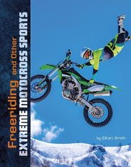 Freeriding and Other Extreme Motocross Sports цена и информация | Книги для подростков и молодежи | pigu.lt