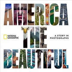 America the Beautiful: A Story in Photographs цена и информация | Книги по фотографии | pigu.lt