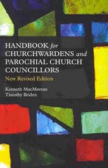 Handbook for Churchwardens and Parochial Church Councillors: New Revised Edition 14th edition цена и информация | Духовная литература | pigu.lt