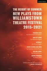 Height of Summer: New Plays from Williamstown Theatre Festival 2015-2021: Paradise Blue; Cost of Living; Actually; Where Storms Are Born; Selling Kabul; Grand Horizons цена и информация | Исторические книги | pigu.lt