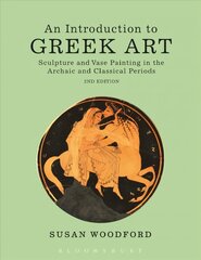 Introduction to Greek Art: Sculpture and Vase Painting in the Archaic and Classical Periods 2nd edition kaina ir informacija | Knygos apie meną | pigu.lt