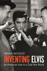 Inventing Elvis: An American Icon in a Cold War World kaina ir informacija | Istorinės knygos | pigu.lt