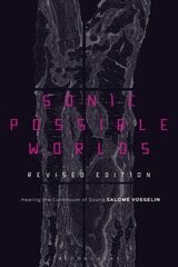 Sonic Possible Worlds, Revised Edition: Hearing the Continuum of Sound 2nd edition цена и информация | Книги об искусстве | pigu.lt