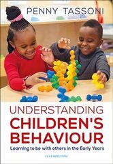 Understanding Children's Behaviour: Learning to be with others in the Early Years kaina ir informacija | Socialinių mokslų knygos | pigu.lt
