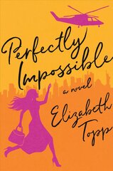 Perfectly Impossible: A Novel kaina ir informacija | Fantastinės, mistinės knygos | pigu.lt