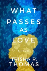 What Passes as Love: A Novel kaina ir informacija | Fantastinės, mistinės knygos | pigu.lt