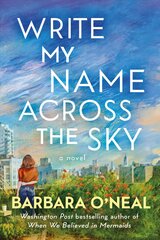 Write My Name Across the Sky: A Novel kaina ir informacija | Fantastinės, mistinės knygos | pigu.lt