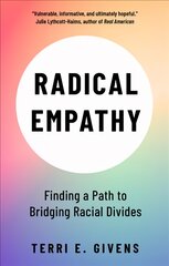 Radical Empathy: Finding a Path to Bridging Racial Divides kaina ir informacija | Socialinių mokslų knygos | pigu.lt