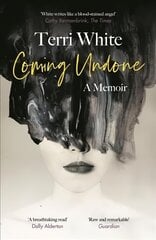 Coming Undone: A Memoir Main цена и информация | Биографии, автобиографии, мемуары | pigu.lt