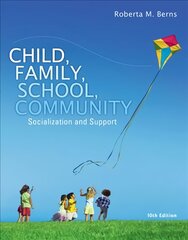 Child, Family, School, Community: Socialization and Support 10th edition цена и информация | Книги по социальным наукам | pigu.lt