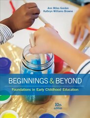 Beginnings & Beyond: Foundations in Early Childhood Education 10th edition kaina ir informacija | Socialinių mokslų knygos | pigu.lt