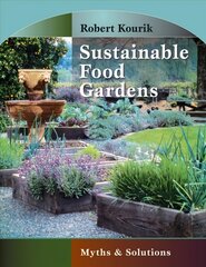 Sustainable Food Gardens: Myths and Solutions kaina ir informacija | Knygos apie sodininkystę | pigu.lt