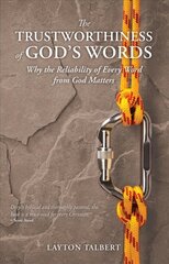 Trustworthiness of God's Words: Why the Reliability of Every Word from God Matters цена и информация | Духовная литература | pigu.lt