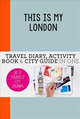 This is my London: Do-It-Yourself City Journal цена и информация | Путеводители, путешествия | pigu.lt