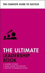 Ultimate Leadership Book: Inspire Others; Make Smart Decisions; Make a Difference kaina ir informacija | Ekonomikos knygos | pigu.lt