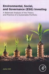 Environmental, Social, and Governance (ESG) Investing: A Balanced Analysis of the Theory and Practice of a Sustainable Portfolio kaina ir informacija | Ekonomikos knygos | pigu.lt