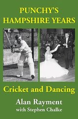 Punchy's Hampshire Years: Cricket and Dancing цена и информация | Книги о питании и здоровом образе жизни | pigu.lt