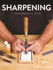 Sharpening: A Woodworker's Guide цена и информация | Книги о питании и здоровом образе жизни | pigu.lt