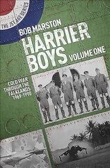 Harrier Boys: Volume One: Cold War Through the Falklands, 1969-1990 цена и информация | Исторические книги | pigu.lt