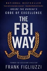 FBI Way: Inside the Bureau's Code of Excellence цена и информация | Книги по экономике | pigu.lt