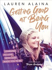 Getting Good at Being You: Learning to Love Who God Made You to Be kaina ir informacija | Dvasinės knygos | pigu.lt