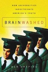 Brainwashed: How Universities Indoctrinate America's Youth kaina ir informacija | Socialinių mokslų knygos | pigu.lt
