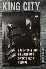 King City: Adventures into Birmingham's Diverse Music Culture kaina ir informacija | Knygos apie meną | pigu.lt