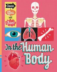 Cause, Effect and Chaos!: In the Human Body цена и информация | Книги для подростков и молодежи | pigu.lt