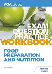 AQA GCSE Food Preparation and Nutrition Exam Question Practice Workbook kaina ir informacija | Knygos paaugliams ir jaunimui | pigu.lt