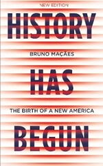 History Has Begun: The Birth of a New America kaina ir informacija | Socialinių mokslų knygos | pigu.lt