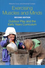 Exercising Muscles and Minds, Second Edition: Outdoor Play and the Early Years Curriculum цена и информация | Книги по социальным наукам | pigu.lt