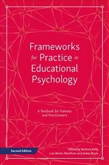 Frameworks for Practice in Educational Psychology, Second Edition: A Textbook for Trainees and Practitioners 2nd Revised edition цена и информация | Книги по социальным наукам | pigu.lt