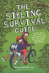 Sibling Survival Guide: Surefire Ways to Solve Conflicts, Reduce Rivalry, and Have More Fun with your Brothers and Sisters цена и информация | Книги для подростков и молодежи | pigu.lt